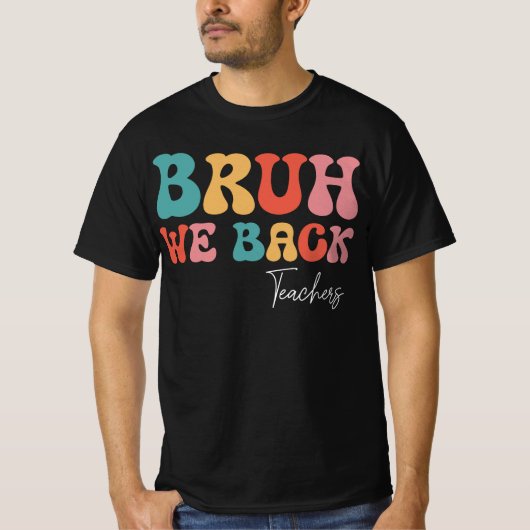 Groovy Bruh, wir bringen Lehrer zurück in die Schu T-Shirt (Vorderseite)