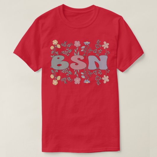 Groovy BSN Bachelor of Science in Nursing Blume T-Shirt (Design vorne)