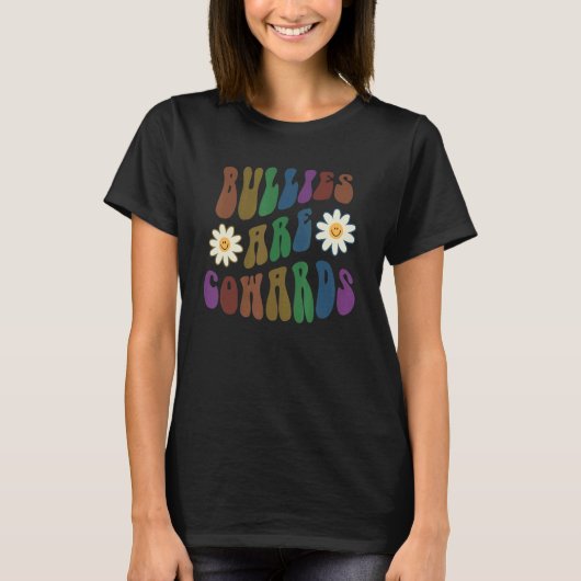 Groovy BULLIES ARE COWARDS Retro Anti Bullying Cho T-Shirt (Vorderseite)