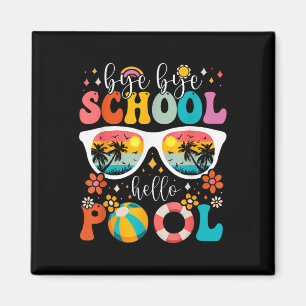 Groovy Bye Bye School Hallo Pool letzten Tag Schoo Magnet