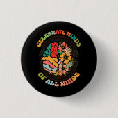 Groovy Celebrate Minds aller Arten von Neurovielfa Button (Vorderseite)