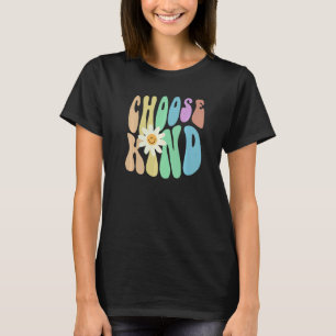 Groovy CHOOSE KIND Retro Stoppt Mobbing Wählt Freu T-Shirt