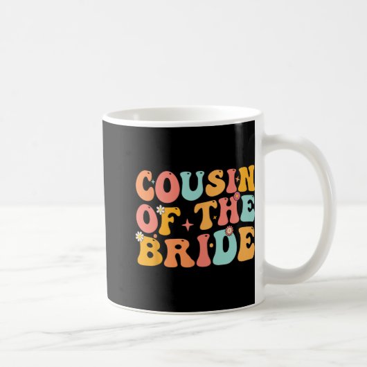 Groovy Cousin der Bride Polterabend Cousin F Kaffeetasse (Rechts)