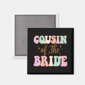 Groovy Cousin der Bride Polterabend Cousin F Magnet (Vorderseite/Rückseite)