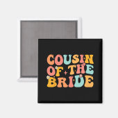 Groovy Cousin der Bride Polterabend Cousin F Magnet (Vorderseite/Rückseite)