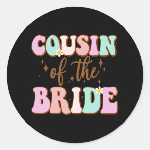 Groovy Cousin der Bride Polterabend Cousin F Runder Aufkleber