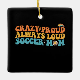 Groovy Crazy Proud immer Loud Soccer Mama Retro Keramikornament