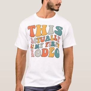 Groovy das ist eigentlich mein erster Rodeo Funny T-Shirt