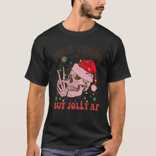 Groovy Dead Inside aber Jolly Af Skeleton Weihnach T-Shirt