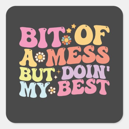 Groovy ein bisschen Chaos, aber tun Sie nicht mein Quadratischer Aufkleber (Vorderseite)