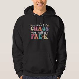 Groovy einige nennen es Chaos, wir nennen es Pre-K Hoodie