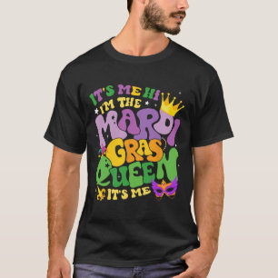 Groovy Es ist ich Hi im Mardi Gras Queen's Me C T-Shirt