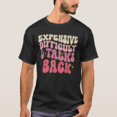 Groovy Expensive Difficult And Talks Back Mothers T-Shirt (Vorderseite)