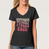 Groovy Expensive Difficult And Talks Back Mothers T-Shirt (Vorderseite)
