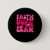 Groovy Floral Faith Over Fear Religious God Christ Button (Vorderseite)