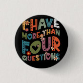 Groovy Funny Ich habe mehr als vier Fragen Passo Button (Vorderseite)