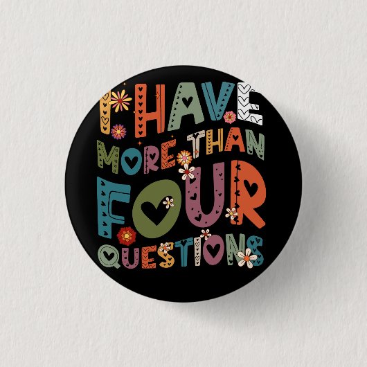 Groovy Funny Ich habe mehr als vier Fragen Passo Button (Vorderseite)