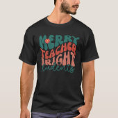 Groovy Funny Merry Teacher Bright Students Christm T-Shirt (Vorderseite)