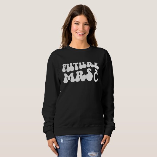 Groovy Future Mrs To Be Future Bride Future Wife Sweatshirt (Vorne ganz)