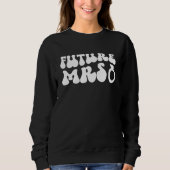 Groovy Future Mrs To Be Future Bride Future Wife Sweatshirt (Vorderseite)