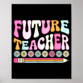 Groovy Future Teacher Student Graduation Teacher I Poster (Vorne)