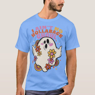 Groovy Ghost Ain No Hollaback Ghoul Niedlich Hallo T-Shirt