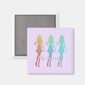 Groovy Girls Magnet (Vorderseite/Rückseite)