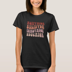 Groovy Gläubiger Motivator Innovator Erzieher Retr T-Shirt