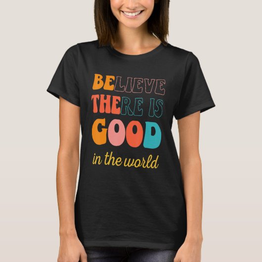 Groovy glaubt, dass es gut in der Welt gibt T-Shirt (Vorderseite)