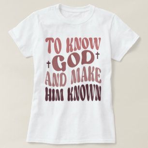 Groovy, Gott zu kennen und Ihn bekannt zu machen C T-Shirt