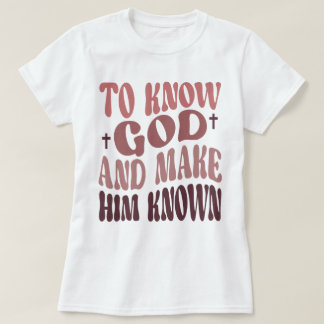 Groovy, Gott zu kennen und Ihn bekannt zu machen C T-Shirt