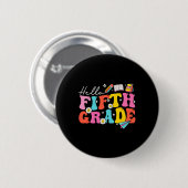 Groovy Hallo Fünfte Klasse 5. Klasse Zurück zur Sc Button (Vorne & Hinten)