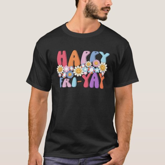 Groovy Happy Fri Yay Friday Fun Teacher TGIF T-Shirt (Vorderseite)