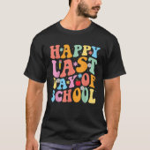 Groovy Happy Last Day Of School Teacher Student Gr T-Shirt (Vorderseite)