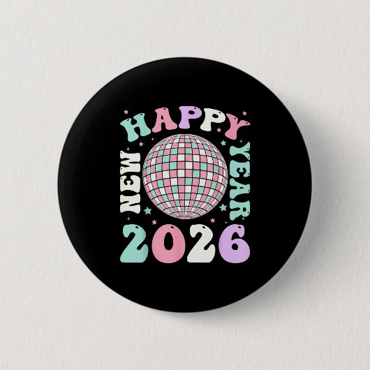 Groovy Happy New Year 2026 Disco Ball New Years Ev Button (Vorderseite)