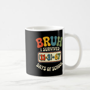 Groovy hat 100 Tage Schule überlebt Bruh Mathe-Gle Kaffeetasse