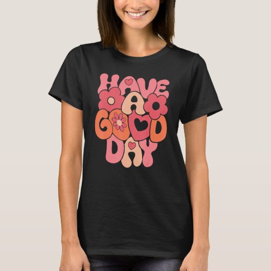 Groovy Have A Good Day Happy Valentine's Day Retro T-Shirt (Vorderseite)