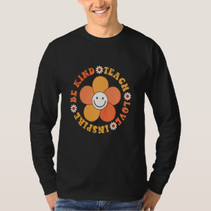 Groovy Hippie Lehrer Sei Freundlich Lehre Liebe In T-Shirt