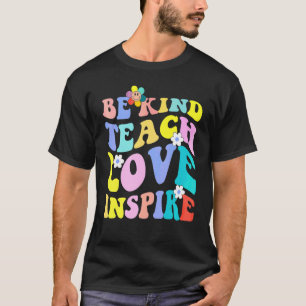 Groovy Hippy Lehrer Sei nett Lehre Liebe Inspirier T-Shirt