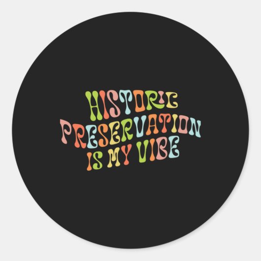 Groovy Historic Preservation is my Vibe Sticker (Vorderseite)