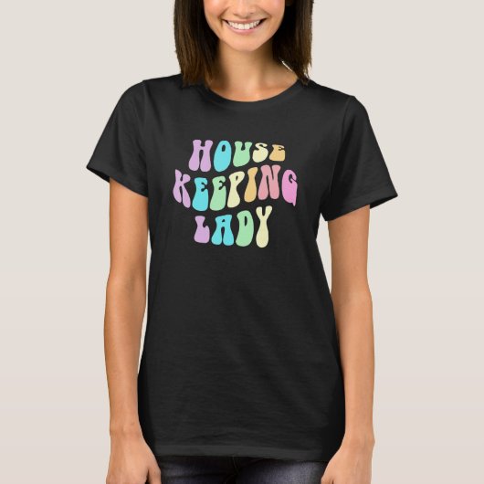 Groovy HOUSEKEEPING LADY Cleaner House Haushaltshi T-Shirt (Vorderseite)