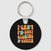 Groovy I Can't I'm beschäftige mich mit dem Aufbau Schlüsselanhänger (Vorderseite)