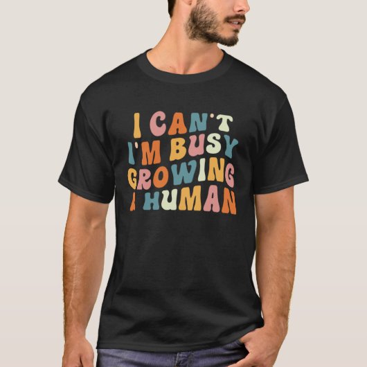 Groovy I Cant Im Busy Growing a Human Funny Mother T-Shirt (Vorderseite)