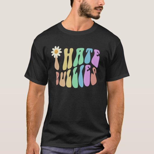 Groovy I HATE BULLIES Retro Stop Bullying Choose K T-Shirt (Vorderseite)