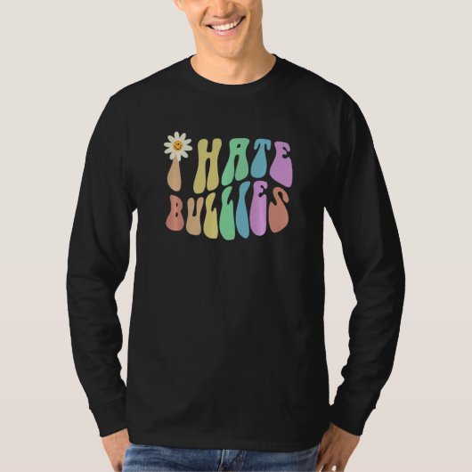 Groovy I HATE BULLIES Retro Stop Bullying Choose K T-Shirt (Vorderseite)