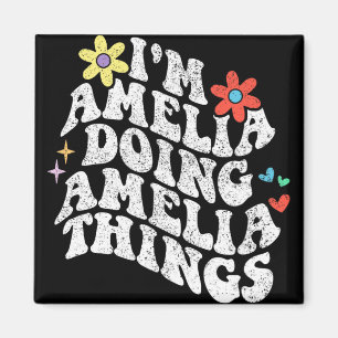 Groovy Ich bin Amelia und mache Amelia Dinge Lusti Magnet