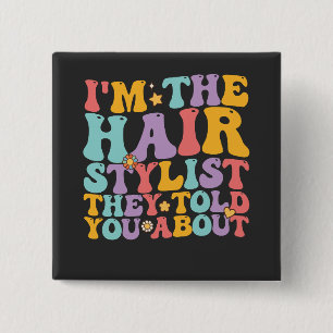 Groovy, ich bin der Friseur, von dem sie dir erzäh Button