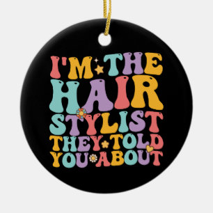 Groovy ich bin der Friseur, von dem sie dir erzähl Keramik Ornament
