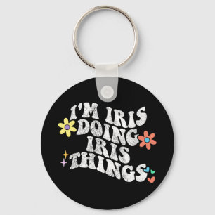 Groovy ich bin Iris und mache Iris-Dinge Lustiger Schlüsselanhänger