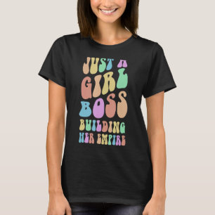 Groovy Ich bin nur ein MÄDCHEN BOSS GEBÄUDE IHR EM T-Shirt